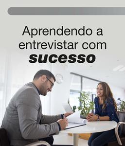 Aprendendo a Entrevistar com Sucesso