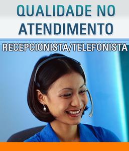 Qualidade no Atendimento - Recepcionista / Telefonista