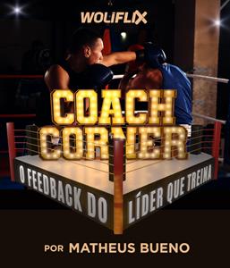 Coach corner: o feedback do líder que treina