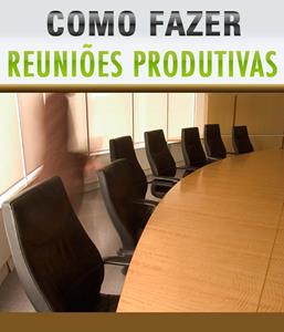 Como Fazer Reuniões Produtivas