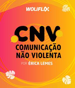 CNV - Comunicação não violenta - WoliFlix