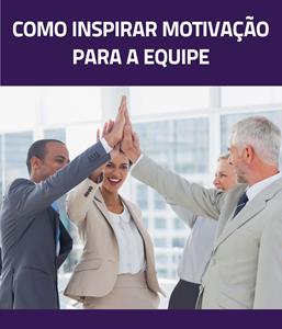 Como Inspirar Motivação Para a Equipe