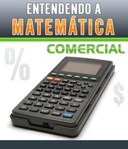 Entendendo a Matemática Comercial