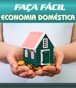 Faça Fácil - Economia Doméstica