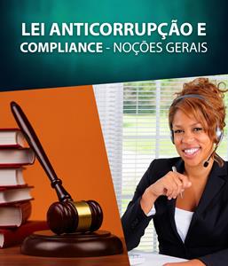 Lei Anticorrupção e compliance - noções gerais