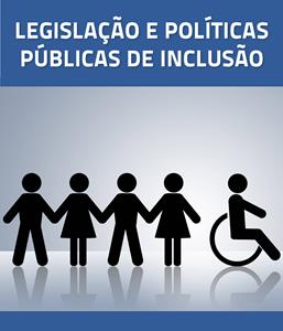 Legislação e Políticas Públicas de Inclusão