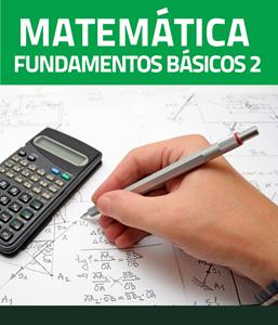 Matemática – Fundamentos Básicos 2