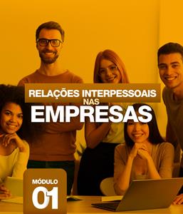 Relações Interpessoais na Empresa -  Módulo 1