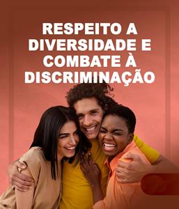 Respeito à Diversidade e Combate à Discriminação