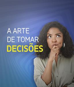 A Arte de Tomar Decisões